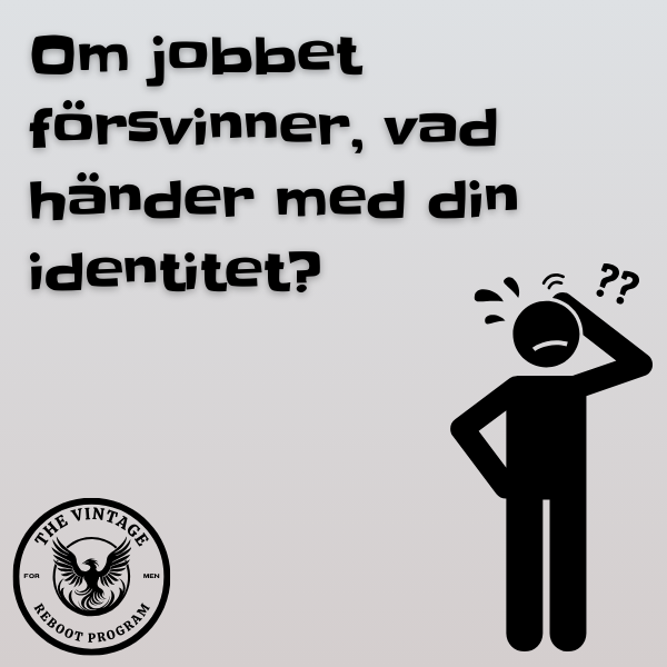 En man som är förvirrad. Text på bilden - Om jobbet försvinner, vad händer med din identitet?
