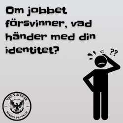 En man som är förvirrad. Text på bilden - Om jobbet försvinner, vad händer med din identitet?